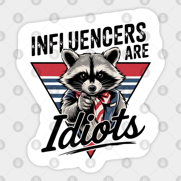 Influencers-Are-Idiots Sticker by Creatifly Graphic Tees